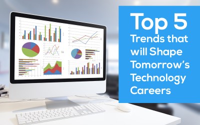 Top 5 Trends that will Shape Tomorrow’s Technology Careers